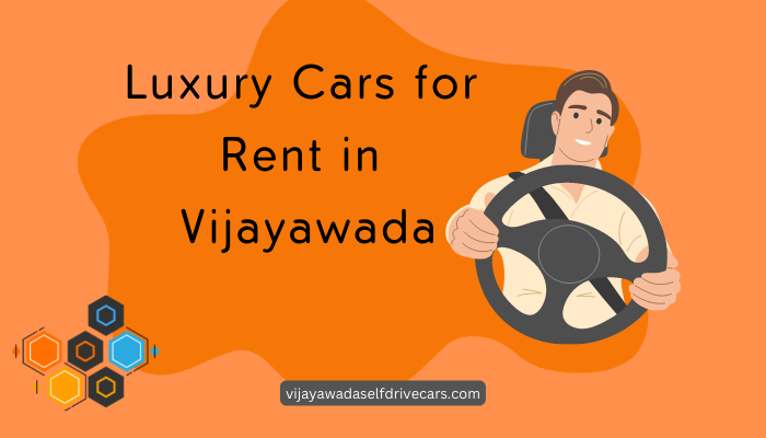 Luxury Cars for Rent in Vijayawada